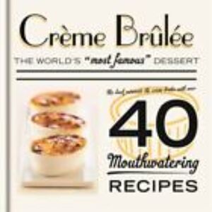 Crème Brûlée, 40 mouthwatering Recipes Hardback Book The Fast Free Shipping